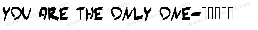 You are the only one字体转换